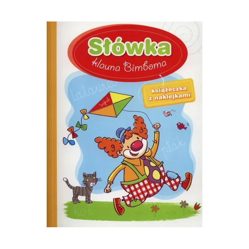 SŁÓWKA KLAUNA BIMBOMA. KSIĄŻECZKA Z NAKLEJKAMI - Olesiejuk