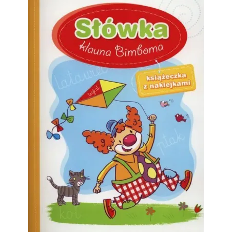 SŁÓWKA KLAUNA BIMBOMA. KSIĄŻECZKA Z NAKLEJKAMI - Olesiejuk