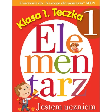JESTEM UCZNIEM. ĆWICZENIA DO NASZEGO ELEMENTARZA. KLASA 1 TECZKA 1 - Olesiejuk