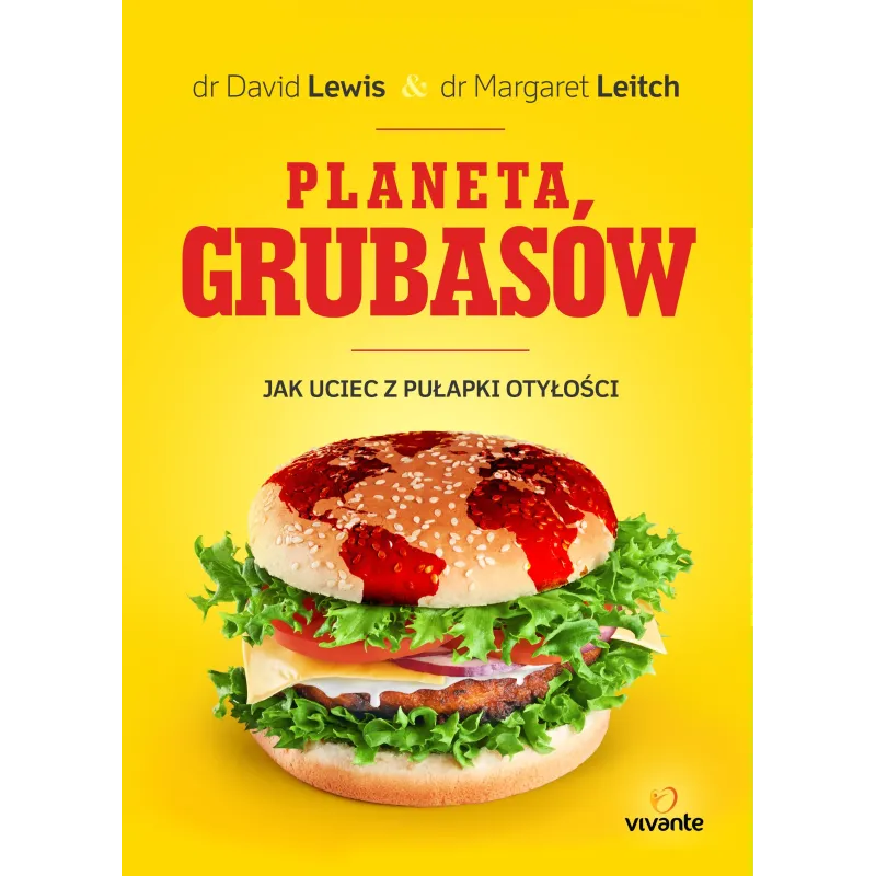 PLANETA GRUBASÓW. JAK UCIEC Z PUŁAPKI OTYŁOŚCI - Vivante