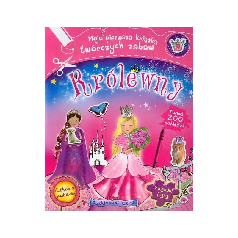 KRÓLEWNY. MOJA PIERWSZA KSIĄŻKA TWÓRCZYCH ZABAW - Muza