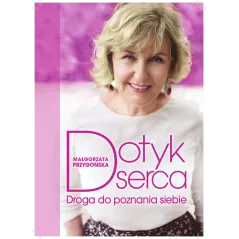 DOTYK SERCA. DROGA DO POZNANIA SIEBIE - Kobiece