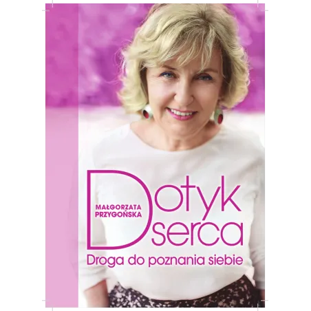 Dotyk Serca. Droga Do Poznania Siebie Dotyk Serca. Droga Do Poznania Siebie