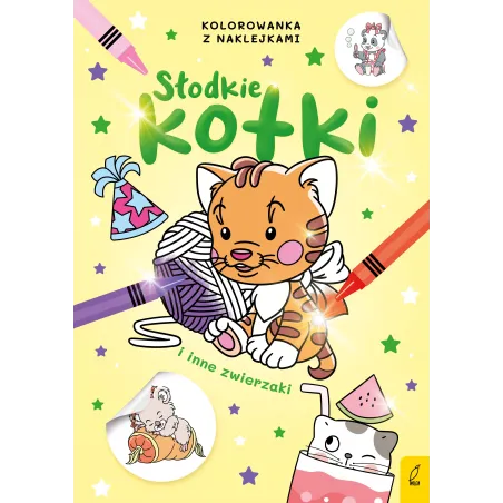 SŁODKIE KOTKI I INNE ZWIERZAKI. KOLOROWANKA Z NAKLEJKAMI - Wilga