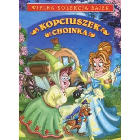 Kopciuszek, Choinka. Wielka Kolekcja Bajek Kopciuszek, Choinka. Wielka Kolekcja Bajek