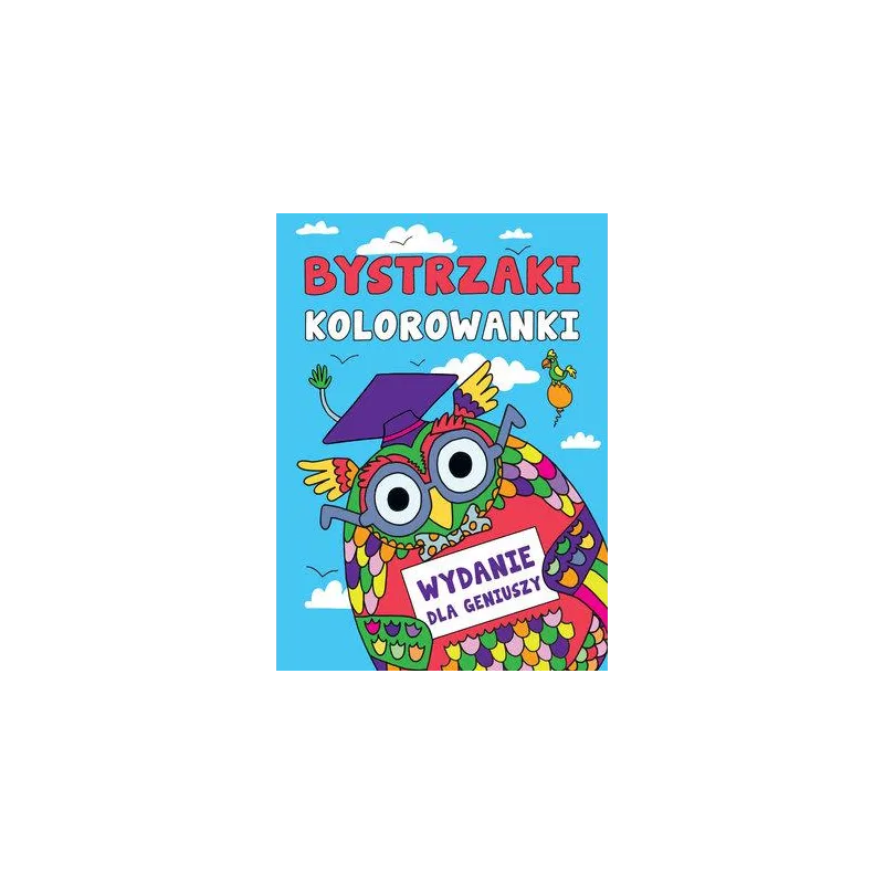 BYSTRZAKI KOLOROWANKI DLA GENIUSZY - Olesiejuk