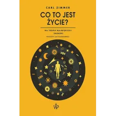 CO TO JEST ŻYCIE? NA TROPIE NAJWIĘKSZEJ ZAGADKI - Poznańskie