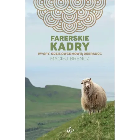 Farerskie Kadry. Wyspy, Gdzie Owce Mówią Dobranoc Farerskie Kadry. Wyspy, Gdzie Owce Mówią Dobranoc