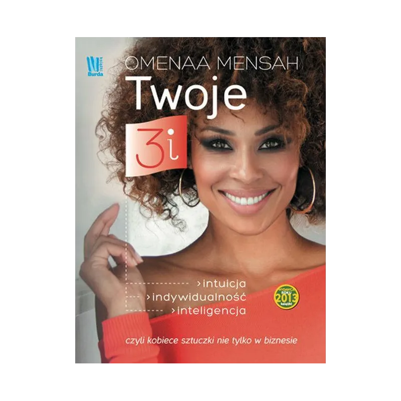 TWOJE 3I. INTUICJA, INDYWIDUALNOŚĆ, INTELIGENCJA, CZYLI KOBIECE SZTUCZKI NIE TYLKO W BIZNESIE - Słowne