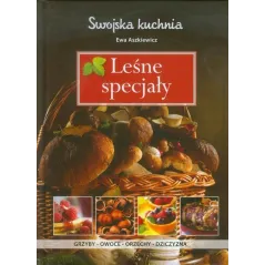 LEŚNE SPECJAŁY. SWOJSKA KUCHNIA - Olesiejuk