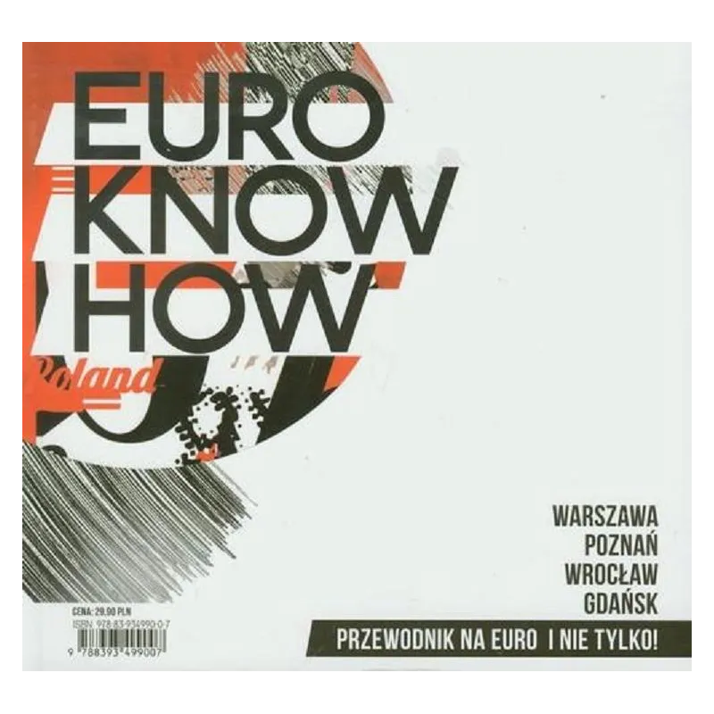 EURO KNOW HOW. PRZEWODNIK NA EURO I NIE TYLKO - Destino Communications