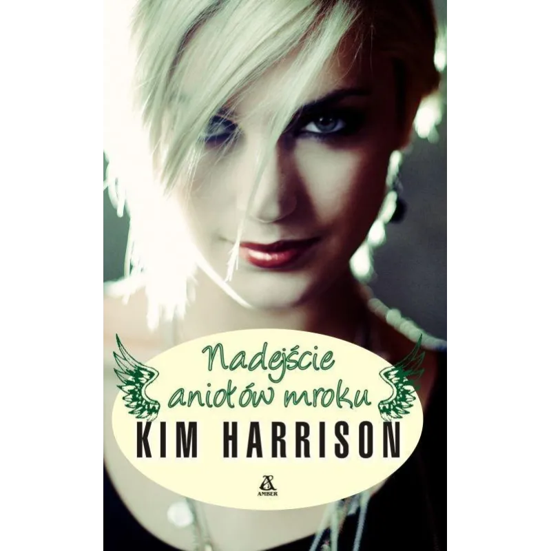 NADEJŚCIE ANIOŁÓW MROKU Kim Harrison - Amber