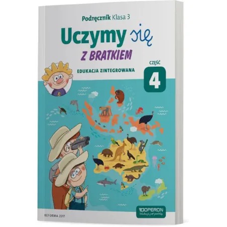 UCZYMY SIĘ Z BRATKIEM 3 PODRĘCZNIK CZĘŚĆ 4 SZKOŁA PODSTAWOWA - Operon