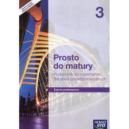 MATEMATYKA PROSTO DO MATURY PODRĘCZNIK 3 KLASA SZKOŁA PONADGIMNAZJALNA ZAKRES PODSTAWOWY - Nowa Era