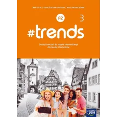 JĘZYK NIEMIECKI TRENDS 3 ZESZYT ĆWICZEŃ DLA LICEÓW I TECHNIKÓW - Nowa Era