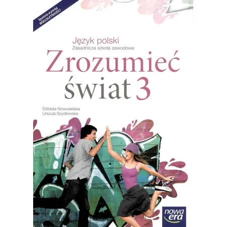 ZROZUMIEĆ ŚWIAT 3 JĘZYK POLSKI PODRĘCZNIK DLA ZASADNICZEJ SZKOŁY ZAWODOWEJ - Nowa Era