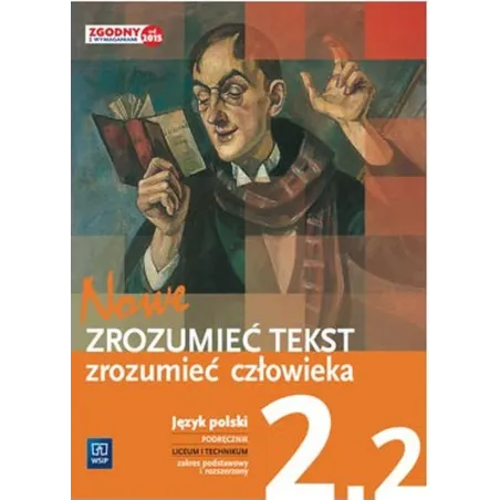Zrozumieć Tekst. Język Polski 2.2 Podręcznik Do Liceów I Techników Poziom Podstawowy I Rozszerzony Zrozumieć Tekst. Język Polski 2.2 Podręcznik Do Liceów I Techników Poziom Podstawowy I Rozszerzony