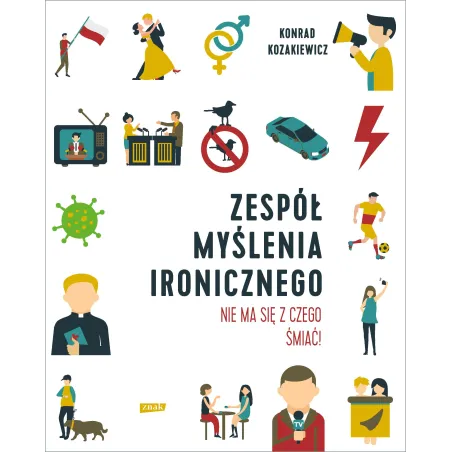 Zespół Myślenia Ironicznego. Nie Ma Się Z Czego Śmiać! Zespół Myślenia Ironicznego. Nie Ma Się Z Czego Śmiać!