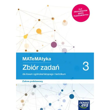 NOWE MATEMATYKA ZBIÓR ZADAŃ KLASA 3 LICEUM I TECHNIKUM ZAKRES PODSTAWOWY - Nowa Era
