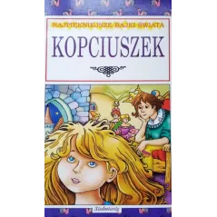 KOPCIUSZEK. NAJPIĘKNIEJSZE BAJKI ŚWIATA - Siedmioróg
