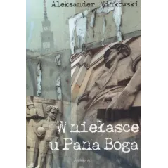 W NIEŁASCE U PANA BOGA - Siedmioróg