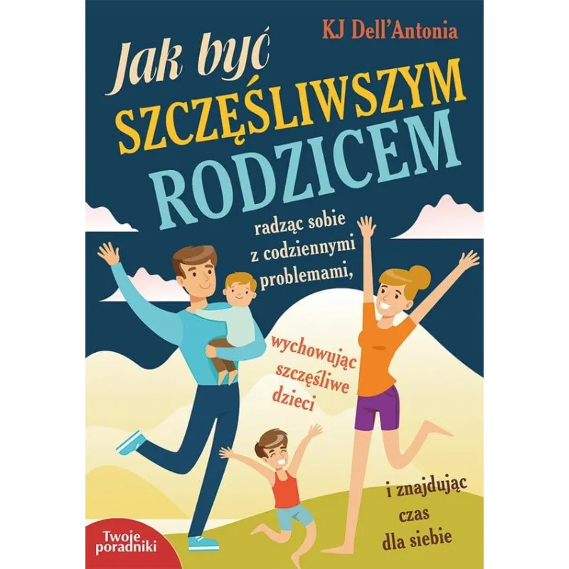 JAK BYĆ SZCZĘŚLIWSZYM RODZICEM - Espe