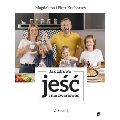 JAK ZDROWO JEŚĆ I NIE ZWARIOWAĆ - Słowne