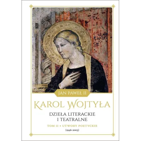 UTWORY POETYCKIE 1946-2003. DZIEŁA LITERACKIE I TEATRALNE 2 - Znak