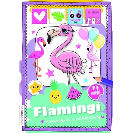 FLAMINGI. KOLORUJEMY I NAKLEJAMY - Books and Fun