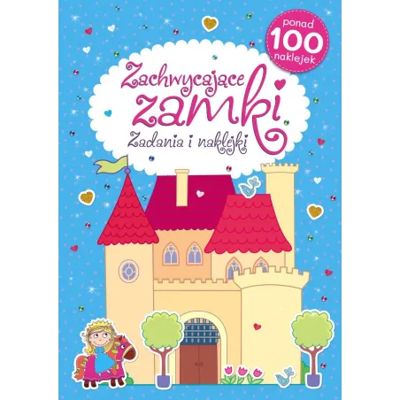 ZACHWYCAJĄCE ZAMKI. ZADANIA I NAKLEJKI - Olesiejuk