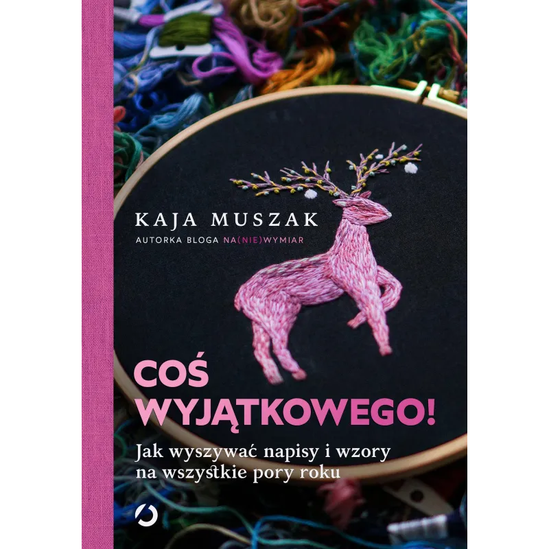COŚ WYJĄTKOWEGO! JAK WYSZYWAĆ NAPISY I WZORY NA WSZYSTKIE PORY ROKU - Otwarte