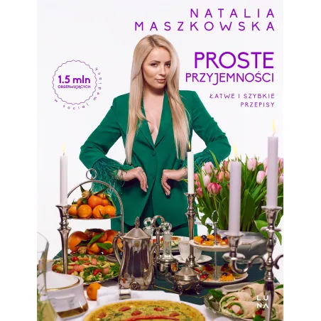 Proste Przyjemności. Łatwe I Szybkie Przepisy Proste Przyjemności. Łatwe I Szybkie Przepisy