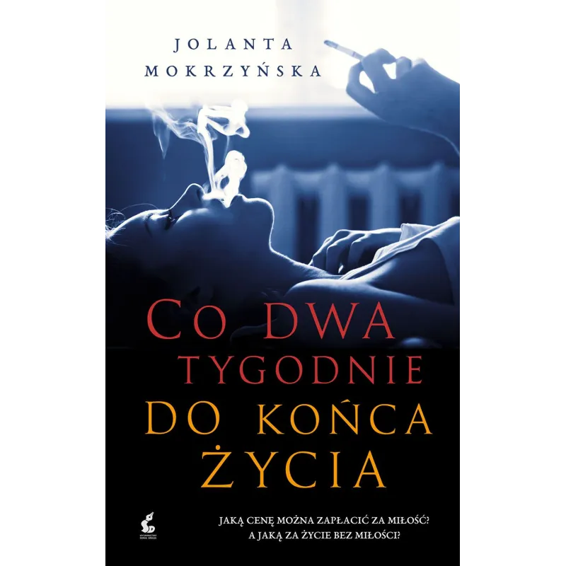 CO DWA TYGODNIE DO KOŃCA ŻYCIA Jolanta Mokrzyńska - Sonia Draga