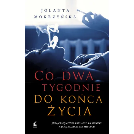CO DWA TYGODNIE DO KOŃCA ŻYCIA Jolanta Mokrzyńska - Sonia Draga