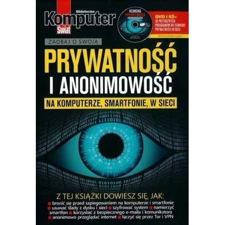 Zadbaj O Swoją Prywatność I Anonimowość Na Komputerze, Smartfonie, W Sieci. Książka + Dvd Zadbaj O Swoją Prywatność I Anonimowość Na Komputerze, Smartfonie, W Sieci. Książka + Dvd