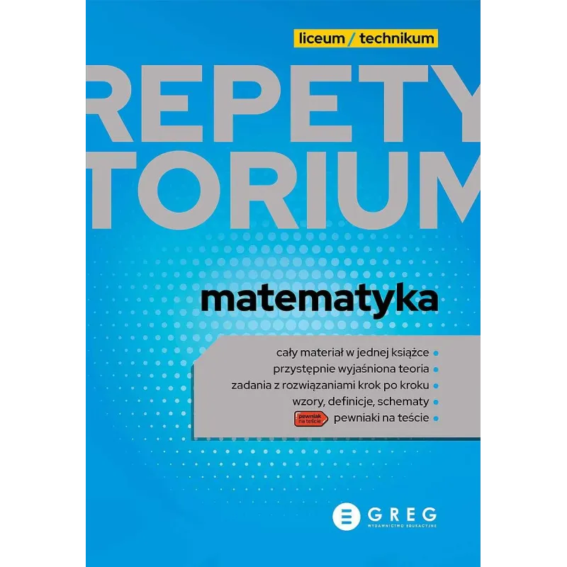 MATEMATYKA. REPETYTORIUM LICEUM/TECHNIKUM 2023 - Greg