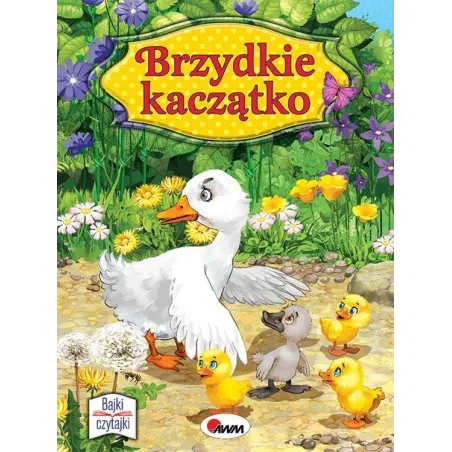 BRZYDKIE KACZĄTKO. BAJKI CZYTAJKI - AWM