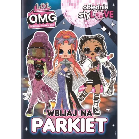 L.o.l. Surprise. Wbijaj Na Parkiet! Obłędnie Stylove L.o.l. Surprise. Wbijaj Na Parkiet! Obłędnie Stylove