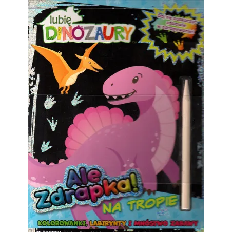 LUBIĘ DINOZAURY ZDRAPYWANKA - Media Service Zawada
