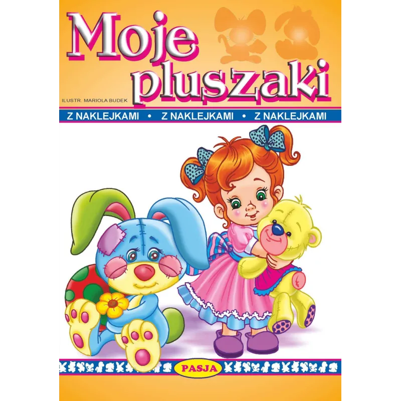MOJE PLUSZAKI. KOLOROWANKA Z NAKLEJKAMI - Pasja
