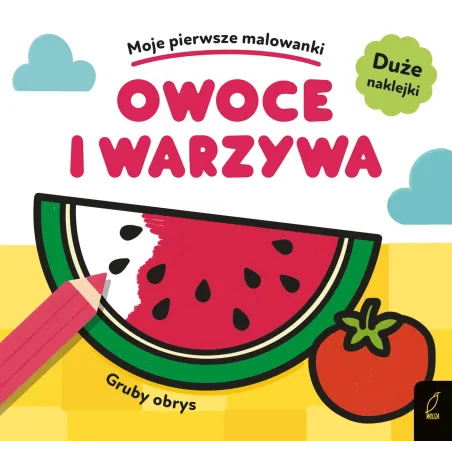 OWOCE I WARZYWA MOJE PIERWSZE MALOWANKI - Wilga