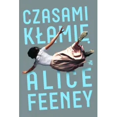 CZASAMI KŁAMIĘ Alice Feeney - WAB