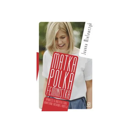 MATKA POLKA FEMINISTKA - Czwarta Strona