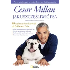 JAK USZCZĘŚLIWIĆ PSA Cesar Millan - National Geographic