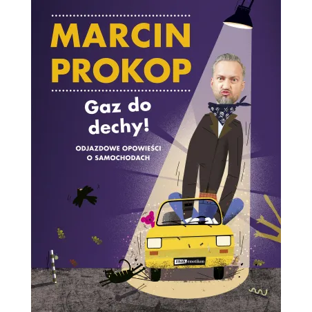 GAZ DO DECHY! ODJAZDOWE OPOWIEŚCI O SAMOCHODACH - Znak