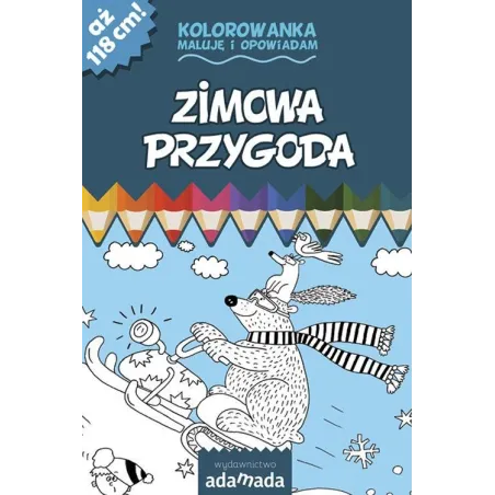 Kolorowanka Maluję I Opowiadam Zimowa Przygoda Kolorowanka Maluję I Opowiadam Zimowa Przygoda