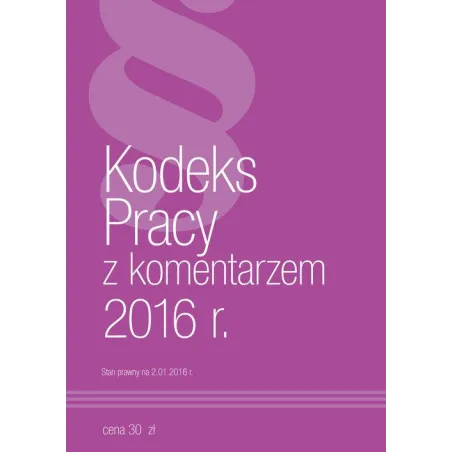 KODEKS PRACY Z KOMENTARZEM 2016 - Norma