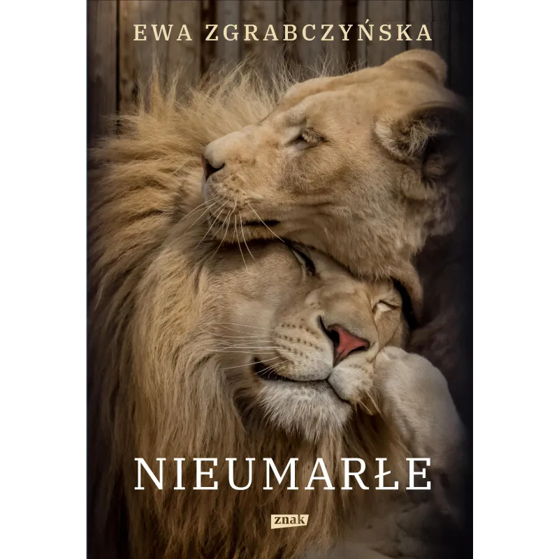 NIEUMARŁE. NA RATUNEK LWOM TYGRYSOM I INNYM CZWORONOŻNYM PRZYJACIOŁOM - Znak