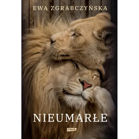 NIEUMARŁE. NA RATUNEK LWOM TYGRYSOM I INNYM CZWORONOŻNYM PRZYJACIOŁOM - Znak