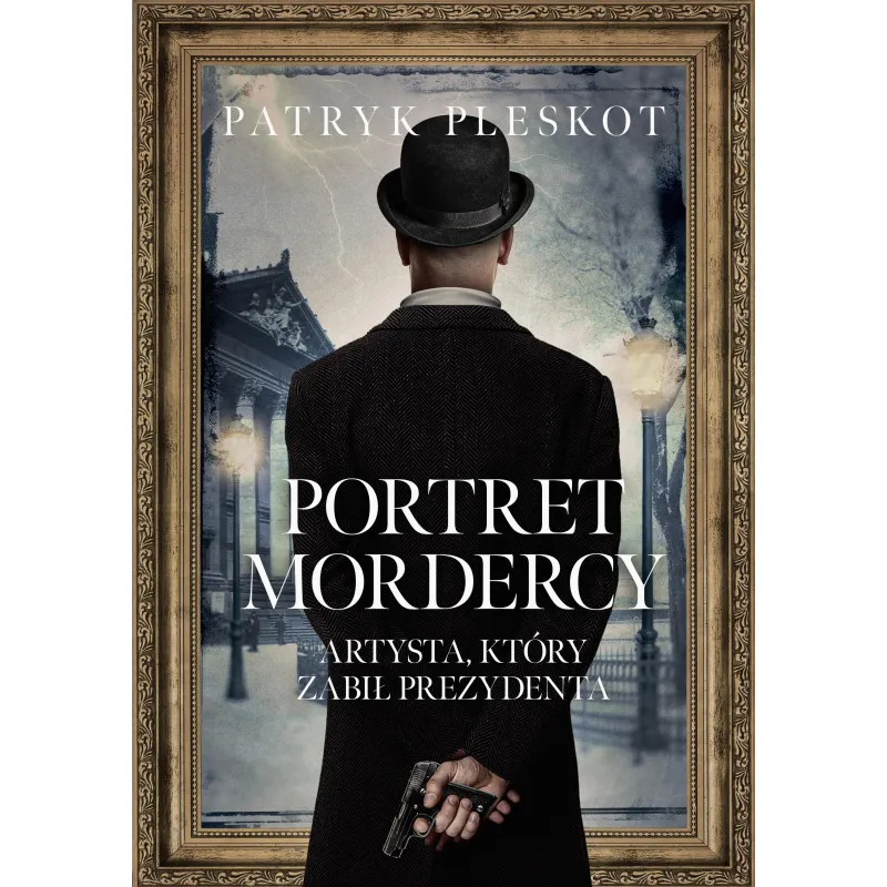 PORTRET MORDERCY. ARTYSTA KTÓRY ZABIŁ PREZYDENTA - Znak Horyzont